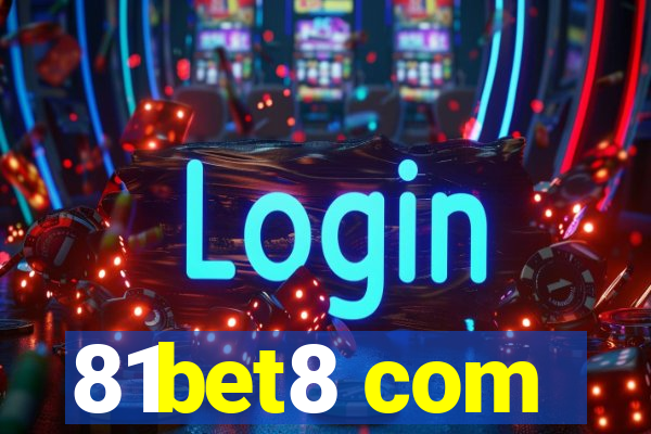 81bet8 com